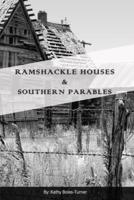 Ramshackle Houses & Southern Parables