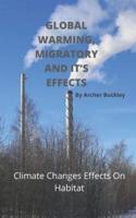 GLOBAL WARMING, MIGRATORY AND IT'S EFFECTS: Climate Changes Effects On  Habitat
