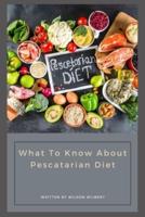 PESCATARIAN DIET: What To Know About Pescatarian Diet