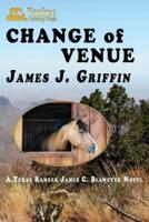 Change of Venue: A Texas Ranger James C. Blawcyzk Novel