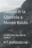 El Corpus Delecti in la Góndola a Monte Baldo: Los Misterios del Lago de Garda 11