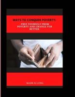 Ways to Overcome Poverty:: Break free from poverty and make a positive transformation