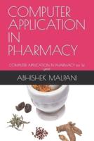 COMPUTER APPLICATION IN PHARMACY: COMPUTER APPLICATION IN PHARMACY for 1st year