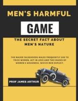 MEN'S HARMFUL GAME : The secrets fact about men's nature