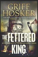 The Fettered King