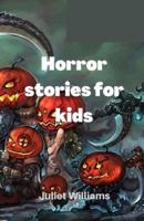 Horror stories for kids : I dare you to read it if you are strong enough