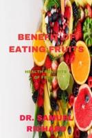 BENEFIT OF EATING FRUITS : HEALTH BENEFITS OF FRUITS
