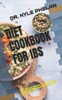 DIET COOKBOOK FOR IBS :  IRRITABLE BOWEL SYNDROME DIET RECOMMENDATIONS AND DIET PLAN