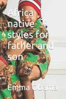 Africa native styles for father and son