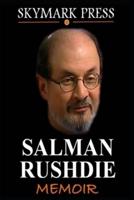 SALMAN RUSHDIE  MEMOIR   : THE BIOGRAPHY