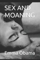 SEX AND MOANING