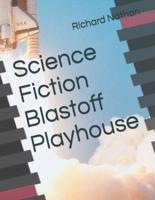 Science Fiction Blastoff Playhouse