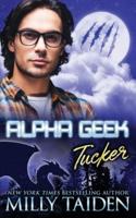 Alpha Geek: Tucker