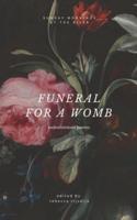 Funeral for a Womb