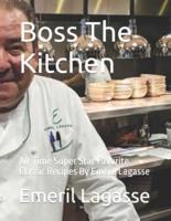 Boss The Kitchen: All-Time Super Star Favorite  Classic Recipes By Emeril Lagasse