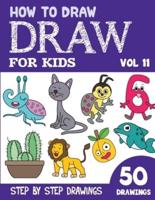 How to Draw for Kids: 50 Cute Step By Step Drawings (Vol 11)