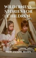 Wilderness Stories for Children