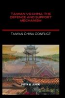 Taiwan Vs China: The defence and support mechanism