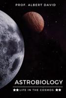 ASTROBIOLOGY : Life in the cosmos