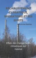 RÉCHAUFFEMENT CLIMATIQUE, MIGRATOIRE ET SES EFFETS: Effets des changements climatiques sur Habitat