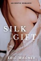 SILK GIFT : A forbidden romance between a mature woman and her son-in-law