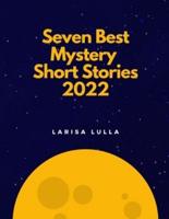 Seven Best Mystery Short Stories 2022