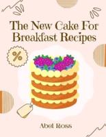 The New Cake For Breakfast Recipes