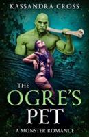 The Ogre's Pet: A Monster Romance