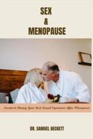 SEX AND MENOPAUSE: Secrets to Having Your Best Sexual Experience After Menopause