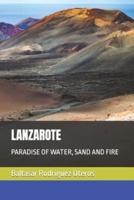 LANZAROTE: PARADISE OF WATER, SAND AND FIRE