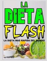 La dieta flash La dieta mas rápida del mundo.: La dieta flash La dieta mas rápida del mundo.