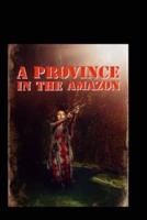 A Province in the Amazon: Based on a True Story : The rise of Belize, Romance and action packed