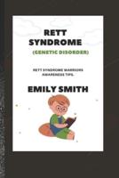 RETT SYNDROME (Genetic Disorder): Rett Syndrome Warriors Awareness Tips