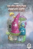 matjuse Mushroom Creatures: Activity & Coloring Book with 50 Mushroom Creatures