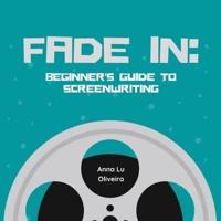 FADE IN: Beginner's guide to Screenwriting