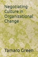 Negotiating Culture in Organizational Change