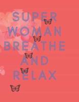 Superwoman Breathe and Relax