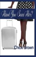 Have You Seen Her?: Book One