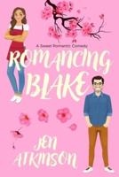 Romancing Blake: A Sweet Romantic Comedy