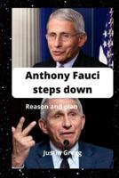 Anthony Fauci steps down : Reason and plan