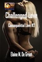 Challenged Love: (Consequential Love Series #2)