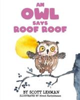 An Owl Says Roof Roof