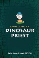 Reflections of a Dinosaur Priest