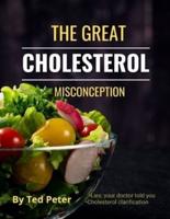 The Great Cholesterol Misconception: Lies Your doctor Told You,Cholesterol Clarification