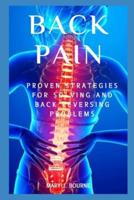 BACK PAIN: Proven strategies for solving and back reversing problems