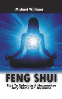 Feng Shui: Tips To Enhance & Harmonize Any Home Or  Business