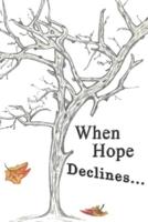 When Hope Declines