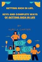 Getting Rich In Life : Keys and complete ways of getting Rich in Life