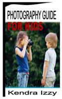 PHOTOGRAHPY GUIDE FOR KIDS