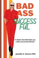 Badass and Successful: 11 Habits that will makes You a more Successful Woman
